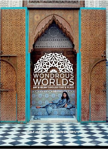 Stock image for Wondrous Worlds: Art and Islam through Time and Place for sale by SecondSale