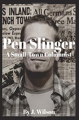Imagen de archivo de Pen Slinger: A Small Town Columnist a la venta por Revaluation Books