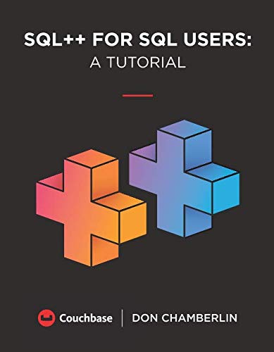 Stock image for SQL++ For SQL Users: A Tutorial for sale by ThriftBooks-Atlanta