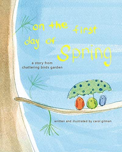 Stock image for On The First Day of Spring: A Story From Chattering Birds Garden for sale by ThriftBooks-Atlanta