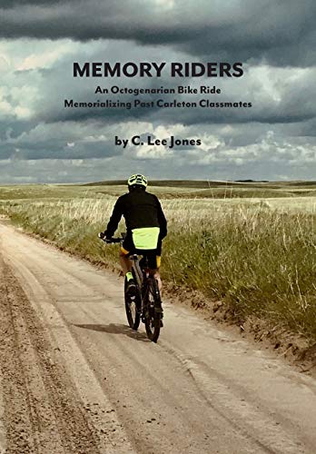 Imagen de archivo de Memory Riders: An Octogenarian Bike Ride Memorializing Past Carleton Classmates a la venta por PlumCircle