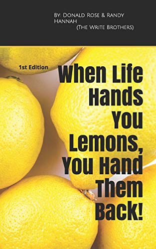 Stock image for When Life Hands You Lemons, You Hand Them Back!: 1st Edition for sale by Red's Corner LLC