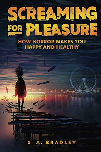 

Screaming for Pleasure: How Horror Makes You Happy and Healthy