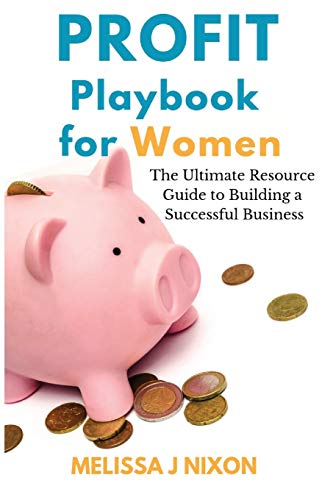 Stock image for Profit Playbook for Women: The Ultimate Resource Guide to Building a Successful Business for sale by THE SAINT BOOKSTORE