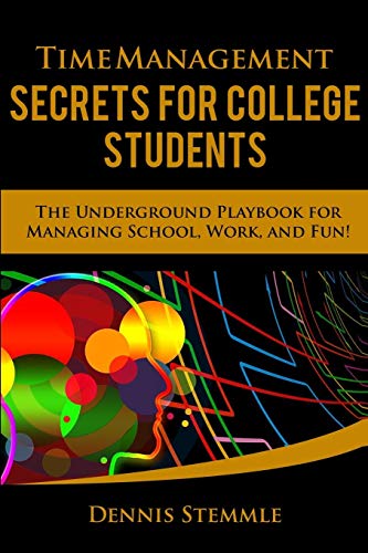 Immagine dell'editore per Time Management Secrets for College Students: The Underground Playbook for Managing School, Work, and Fun (College Success) venduto da Austin Goodwill 1101