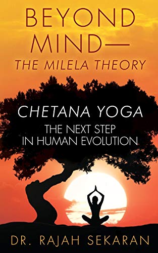 Beispielbild fr BEYOND MIND : MILELA THEORY and CHETANA YOGA THE NEXT STEP IN HUMAN EVOLUTION zum Verkauf von Buchpark