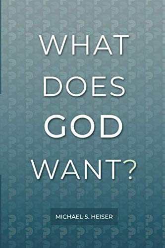 Stock image for What Does God Want? for sale by Half Price Books Inc.