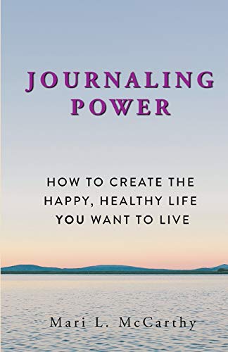 Stock image for Journaling Power: How To Create the Happy, Healthy, Life You Want to Live for sale by Decluttr