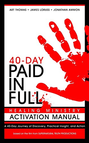 Stock image for Paid in Full 40-Day Healing Ministry Activation Manual for sale by Goodwill of Colorado