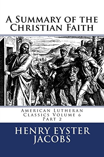 9780692201336: A Summary of the Christian Faith: Part II: Volume 6 (American Lutheran Classics)