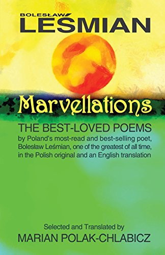 9780692201398: Marvellations: The Best-loved Poems: By the most-read and best-selling Polish poet Boleslaw Lesmian, one of the greatest of all time