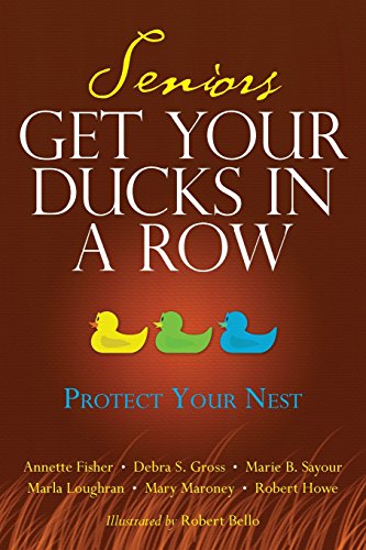 Stock image for Seniors Get Your Ducks In A Row: Protect Your Nest for sale by Lucky's Textbooks