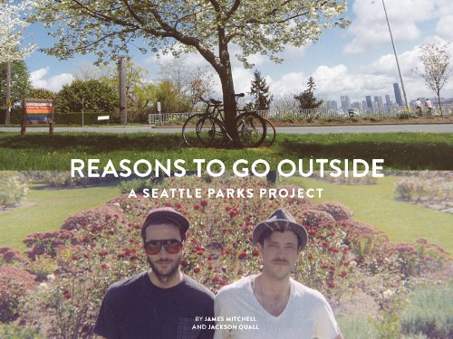 Beispielbild fr Reasons to Go Outside - A Seattle Parks Project zum Verkauf von ThriftBooks-Dallas