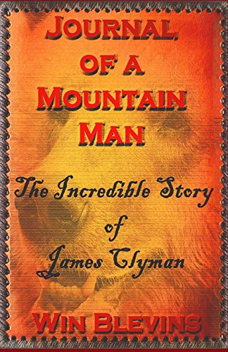 Stock image for The Journal of a Mountain Man: James Clymans Own Story (Epic Adventures) for sale by KuleliBooks