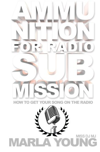 Stock image for Ammunition for Radio Submission: How To Get Your Song On The Radio for sale by ThriftBooks-Atlanta