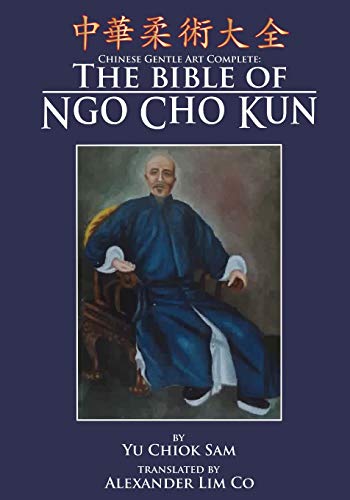 9780692205419: Chinese Gentle Art Complete: The Bible of Ngo Cho Kun