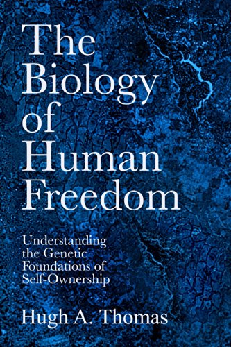 Imagen de archivo de The Biology of Human Freedom: Understanding the Genetic Foundations of Self-Ownership a la venta por Lucky's Textbooks