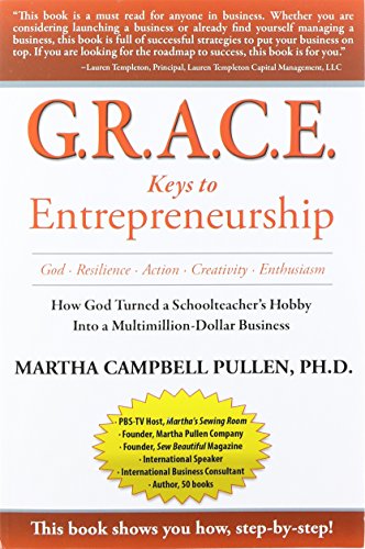 Stock image for G.R.A.C.E. Keys to Entrepreneurship: How God Turned a Schoolteachers Hobby into a Multimillion-Dollar Business for sale by Big River Books