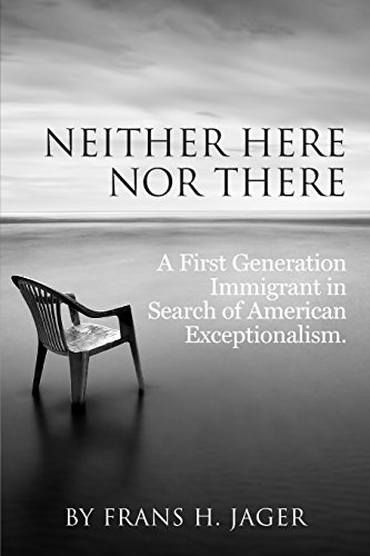 Imagen de archivo de Neither Here nor There: A First Generation Immigrant in Search of American Exceptionalism a la venta por Solr Books