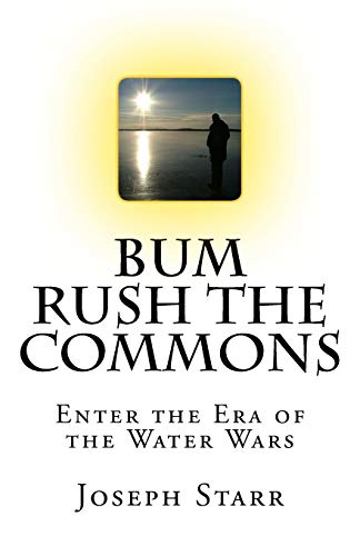 Imagen de archivo de Bum Rush the Commons: Enter the Era of the Water Wars a la venta por Lucky's Textbooks