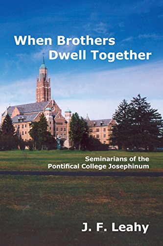 Stock image for When Brothers Dwell Together: Seminarians of the Pontifical College Josephinum for sale by Royal Oak Bookshop