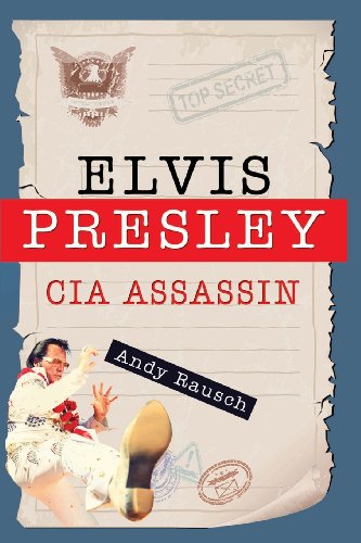 Stock image for Elvis Presley, CIA Assassin for sale by GF Books, Inc.