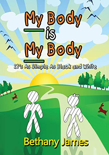 Stock image for My Body Is My Body: It's as Simple as Black and White for sale by SecondSale