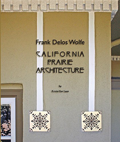 Imagen de archivo de Frank Delos Wolfe California Prairie Architecture a la venta por ThriftBooks-Atlanta