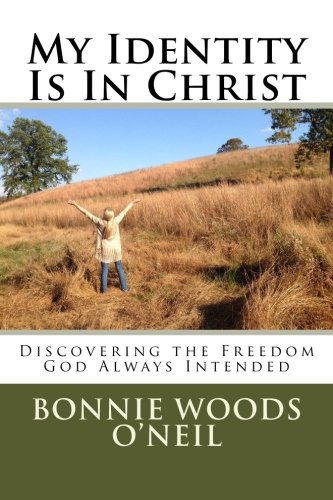 9780692214725: My Identity Is In Christ: Discovering the Freedom God Always Intended