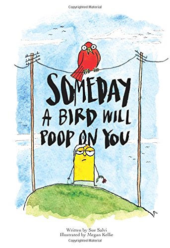 Beispielbild fr Someday a Bird Will Poop on You zum Verkauf von Better World Books
