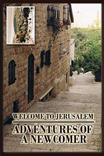 Beispielbild fr Welcome to Jerusalem : Adventures of a Newcomer zum Verkauf von Buchpark