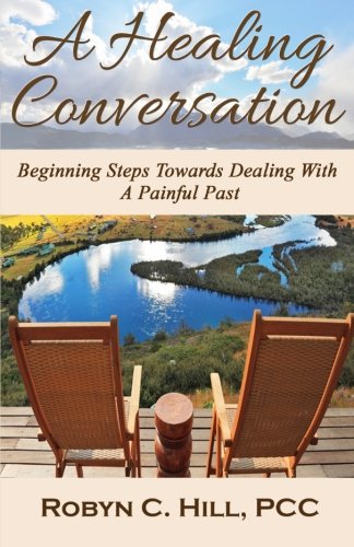 Stock image for A Healing Conversation: Beginning Steps Towards Dealing With A Painful Past for sale by Revaluation Books