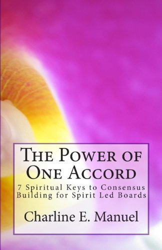 Beispielbild fr The Power of One Accord: 7 Spiritual Keys to Consensus Building for Spirit Led Boards zum Verkauf von ThriftBooks-Dallas