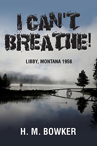 9780692220023: I Can't Breathe!: Libby, Montana 1958