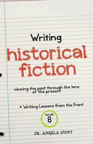 Beispielbild fr Writing Historical Fiction: Viewing the Past Through the Lens of the Present (Writing Lessons from the Front) zum Verkauf von Decluttr