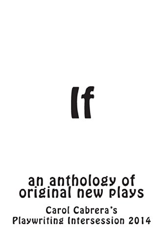 Stock image for If: an anthology of original new plays (Carol Cabrera Playwriting) for sale by Lucky's Textbooks