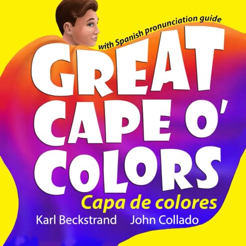 9780692220986: Great Cape o' Colors - Capa de colores: (English-Spanish with pronunciation guide)