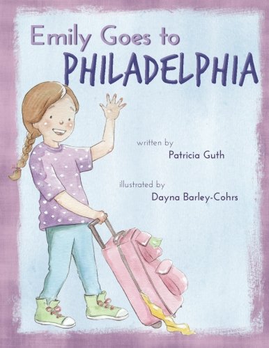 Beispielbild fr Emily Goes to Philadelphia (Adventures with Emily) zum Verkauf von Wonder Book