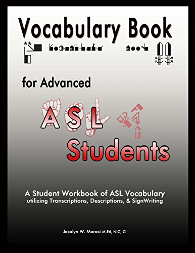 9780692221754: Vocabulary Book for Advanced ASL Students: A Student Workbook of ASL Vocabulary utilizing Transcriptions, Descriptions, & SignWriting