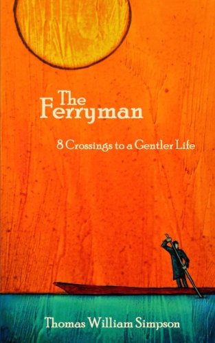 Stock image for The Ferryman: 8 Crossings to a Gentler Life for sale by Open Books