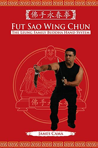Imagen de archivo de Fut Sao Wing Chun: The Leung Family Buddha Hand a la venta por HPB-Red