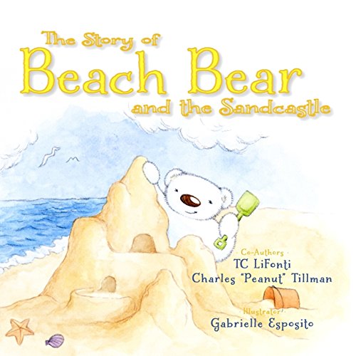 Imagen de archivo de The Story of Beach Bear and the Sandcastle a la venta por HPB-Ruby