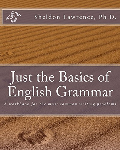 Beispielbild fr Just the Basics of English Grammar : A Workbook for the Most Common Writing Problems zum Verkauf von Better World Books