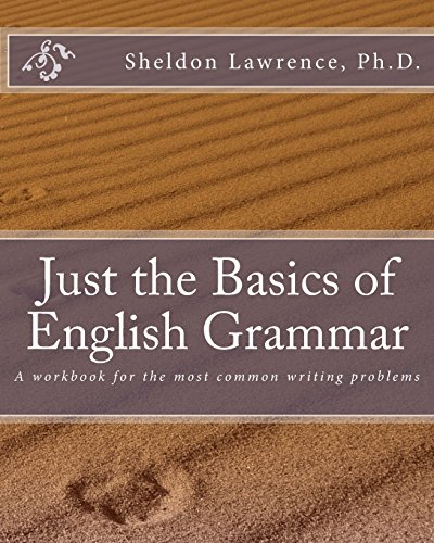 Imagen de archivo de Just the Basics of English Grammar : A Workbook for the Most Common Writing Problems a la venta por Better World Books