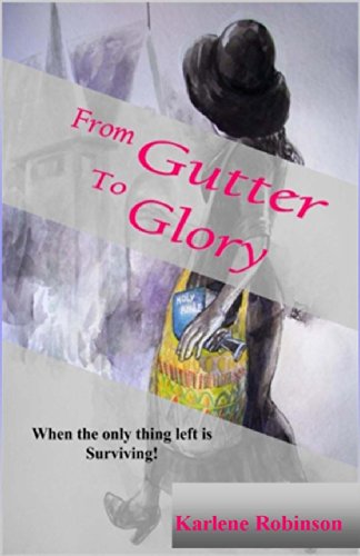 Stock image for From Gutter To Glory: When All That's Left is Survival! for sale by Lucky's Textbooks