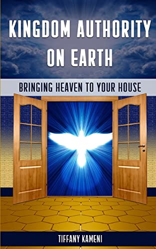 9780692229019: Kingdom Authority on Earth: Bringing Heaven to Your House