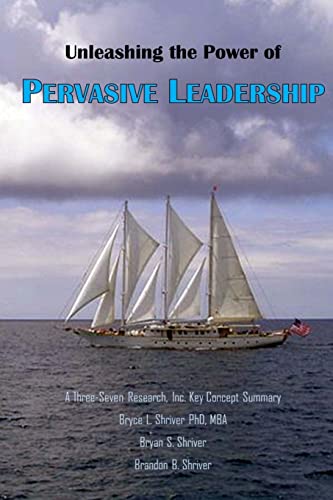 Imagen de archivo de Unleashing the Power of Pervasive Leadership (A Three-Seven Research, Inc. Key Concept Summary) a la venta por Save With Sam