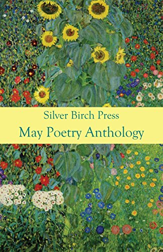 Beispielbild fr May Poetry Anthology: A Collection of Poems About May in Its Many Forms: Volume 6 (Silver Birch Press Anthologies) zum Verkauf von Revaluation Books