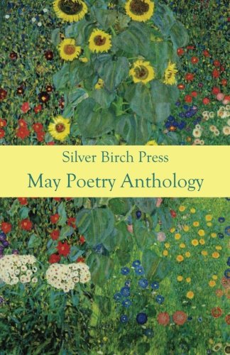 9780692229774: May Poetry Anthology: A Collection of Poems About May in Its Many Forms: Volume 6 (Silver Birch Press Anthologies)