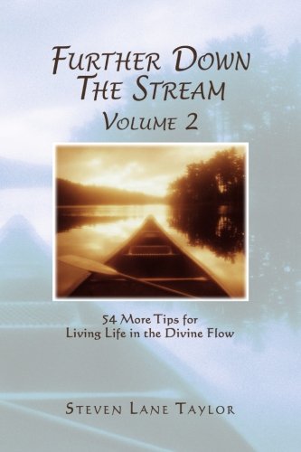 Stock image for Further Down The Stream, Volume 2: 54 More Tips for Living Life in the Divine Flow for sale by ThriftBooks-Dallas